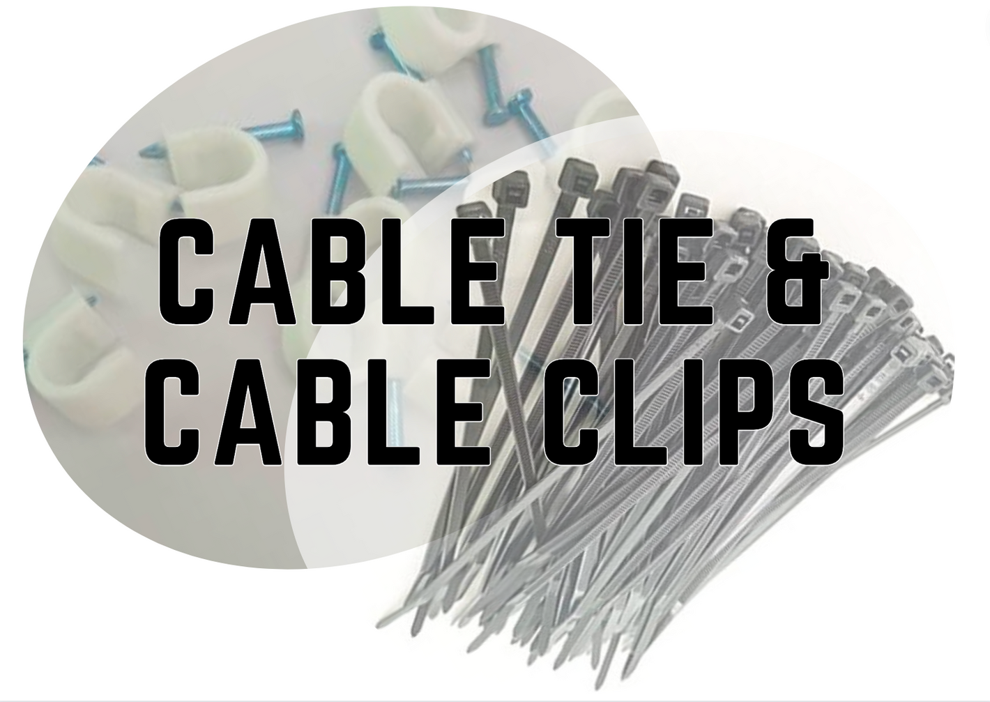 Cable Ties & Cable Clips